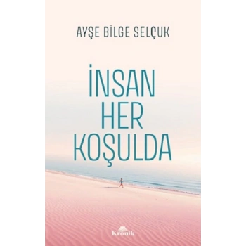 İnsan Her Koşulda