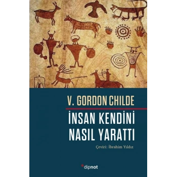 İnsan Kendini Nasıl Yarattı