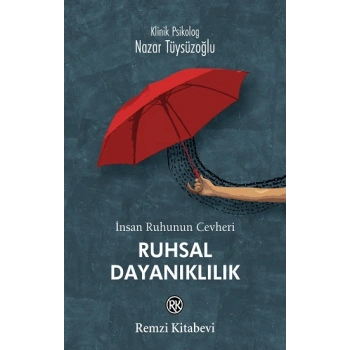 İnsan Ruhunun Cevheri Ruhsal Dayanıklılık