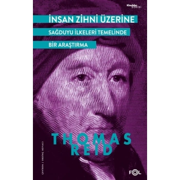 İnsan Zihni Üzerine / Sağduyu İlkeleri Temelinde Bir Araştırma