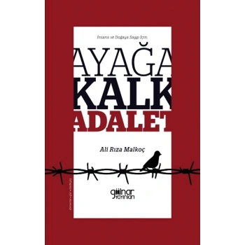 İnsana ve Doğaya Saygı İçin; Ayağa Kalk Adalet