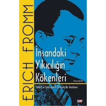 İnsandaki Yıkıcılığın Kökenleri (Tam Metin)