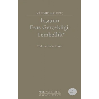İnsanın Esas Gerçekliği: Tembellik