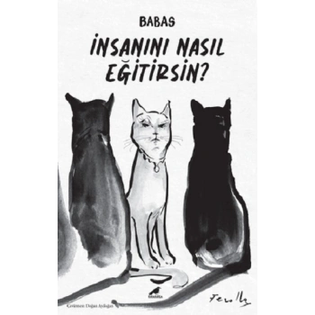 İnsanını Nasıl Eğitirsin?