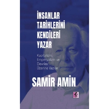 İnsanlar Tarihlerini Kendileri Yazar