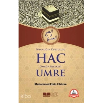 İnsanlığın Kurtuluşu Hac Ömrün Bereketi Umre