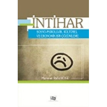 İntihar Sosyo - Psikolojik, Kültürel ve Ekonomik Bir Çözümleme