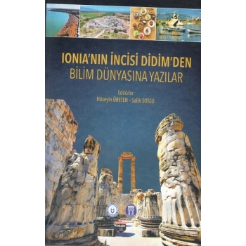 Ionia’nın İncisi Didim’den Bilim Dünyasına Yazılar (Sıvama Cilt)