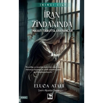 İran Zindanında - Hayatı Tabutta Arayanlar
