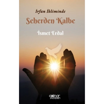 İrfan İkliminde Seherden Kalbe