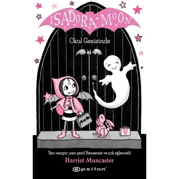 Isadora Moon Okul Gezisinde