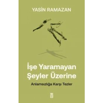 İşe Yaramayan Şeyler Üzerine