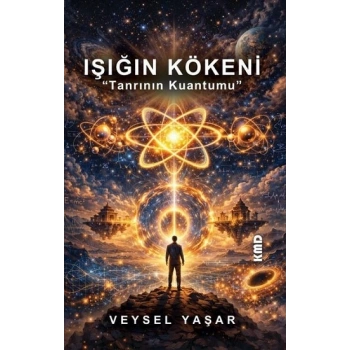 Işığın Kökeni Tanrının Kuantumu