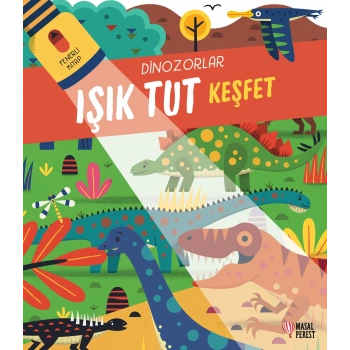 Işık Tut Keşfet Dinozorlar (Ciltli)