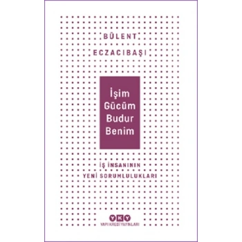 İşim Gücüm Budur Benim