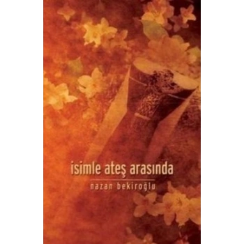 İsimle Ateş Arasında