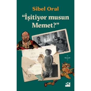 İşitiyor musun Memet?