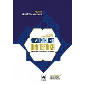 İslam Dini ve Mezhepleri Tarihi 3: Müslümanlıkta Dini Tefrika