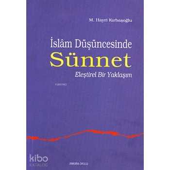 İslam Düşüncesinde Sünnet 1;eleştirel Bir Yaklaşım