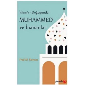 İslamın Doğuşunda Muhammed ve İnananlar