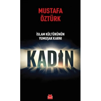 İslam Kültürünün Yumuşak Karnı Kadın