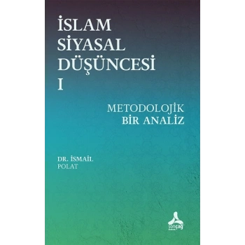 İslam Siyasal Düşüncesi 1 - Metodolojik Bir Analiz