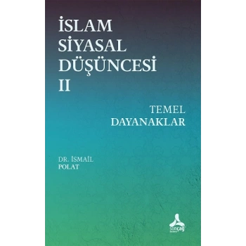 İslam Siyasal Düşüncesi 2 - Temel Dayanaklar