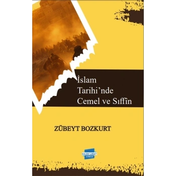 İslam Tarihi’nde Cemel ve Sıffin