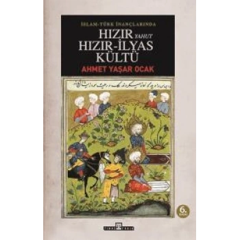 İslam-Türk İnançlarında Hızır Yahut Hızır İlyas Kültü
