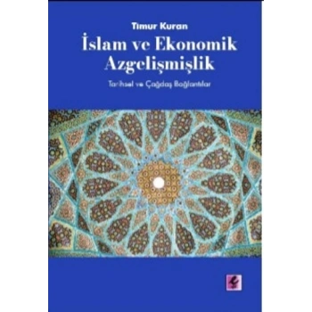 İslam ve Ekonomik Azgelişmişlik: Tarihsel ve Çağdaş Bağlantılar