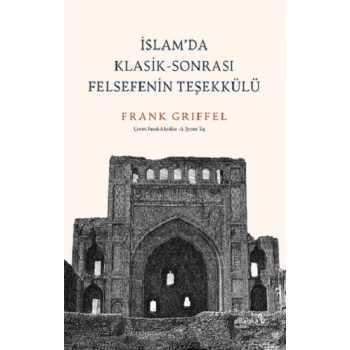 İslam’da Klasik-Sonrası Felsefenin Teşekkülü