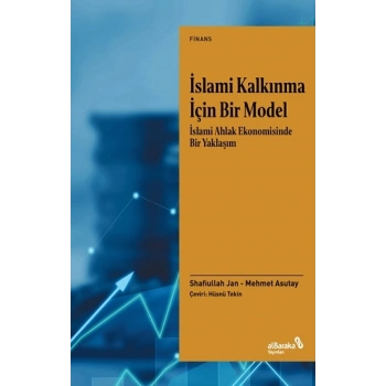 İslami Kalkınma İçin Bir Model İslami Ahlak Ekonomisinde Bir Yaklaşım