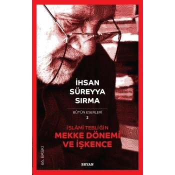 İslami Tebliğin Mekke Dönemi ve İşkence