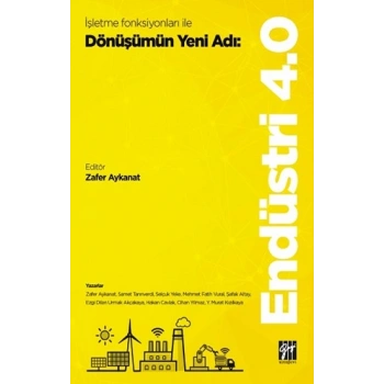 İşletme Fonksiyonları ile Dönüşümün Yeni Adı - Endüstri 4.0