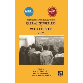 İşletmecilik Ve Muhasebe Eğitiminde İşletme Ziyaretleri Ve Vak’a Etüdleri 2025
