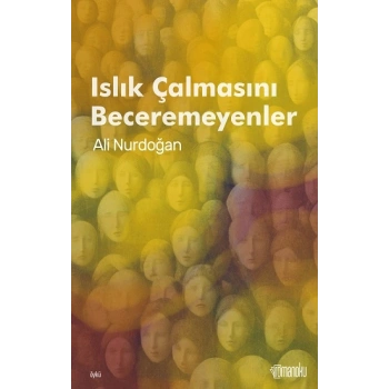 Islık Çalmasını Beceremeyenler