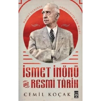 İsmet İnönü ve Resmi Tarih (Ciltli)