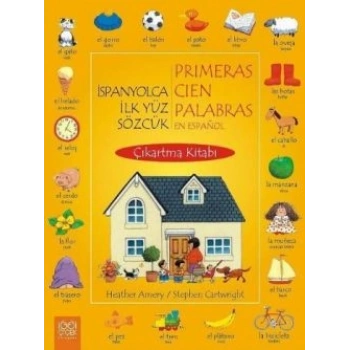 İspanyolca İlk Yüz Sözcük / Primeras Cien Palabras En Espanol (Çıkartma Kitabı)
