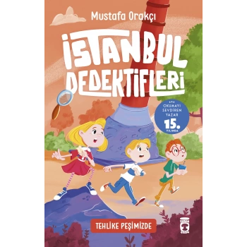İstanbul Dedektifleri -4 Tehlike Peşimizde