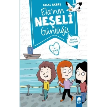 İstanbul Gezginleri – Ela’nın Neşeli Günlüğü