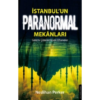İstanbul’un Paranormal Mekanları