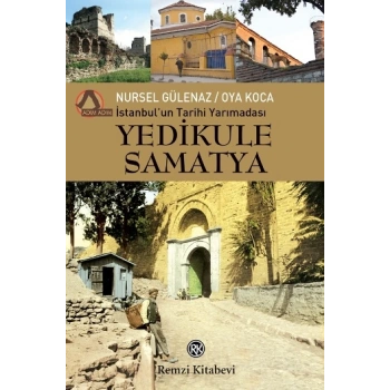 İstanbul’un Tarihi Yarımadası - Yedikule - Samatya