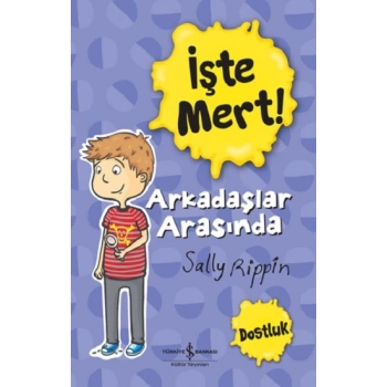 İşte Mert! - Arkadaşlar Arasında - Dostluk