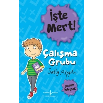 İşte Mert! – Çalışma Grubu – Yardım İstemek