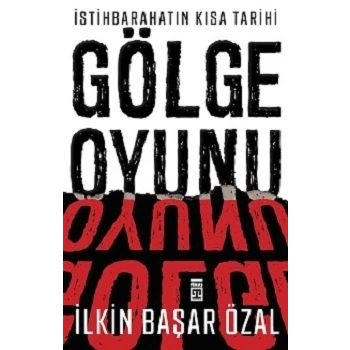 İstihbaratın Kısa Tarihi: Gölge Oyunu