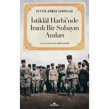 İstiklal Harbi’nde İranlı Bir Subayın Anıları