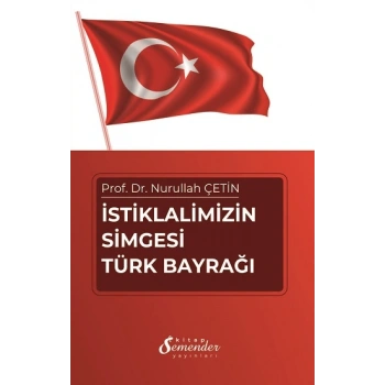 İstiklalimizin Simgesi Türk Bayrağı