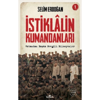 İstiklalin Kumandanları 1