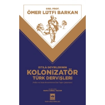 İstila Devirlerinin Kolonizatör Türk Dervişleri