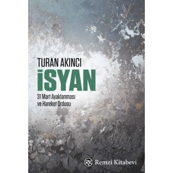 İsyan - 31 Mart Ayaklanması ve Hareket Ordusu